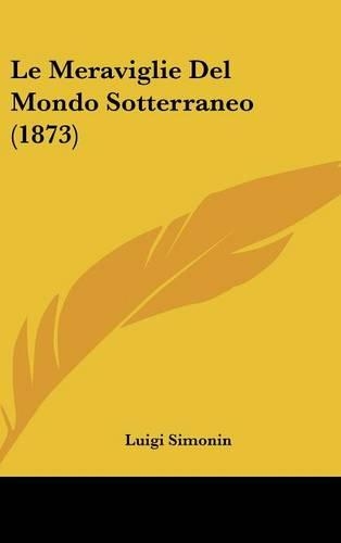 Le Meraviglie Del Mondo Sotterraneo (1873)