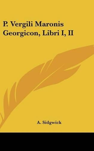 P. Vergili Maronis Georgicon, Libri I, II