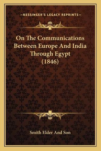 On The Communications Between Europe And India Through Egypt (1846)
