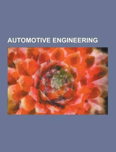 Automotive Engineering: 4-Poster, 7 Post Shaker, Automobile Drag Coefficient, Automotive Aerodynamics, Automotive Hemming, Axle Track, Body FL(English)