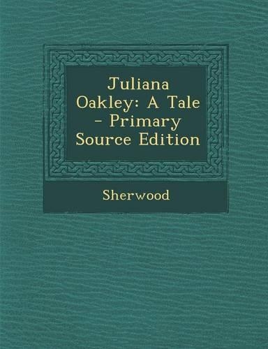 Juliana Oakley: A Tale(English)