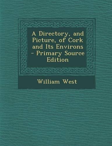A Directory, and Picture, of Cork and Its Environs
