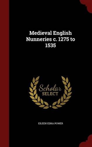 Medieval English Nunneries C. 1275 to 1535
