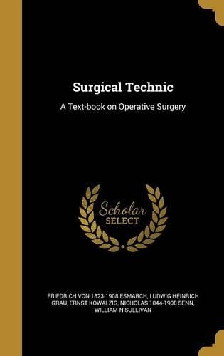 Surgical Technic: A Text-book on Operative Surgery