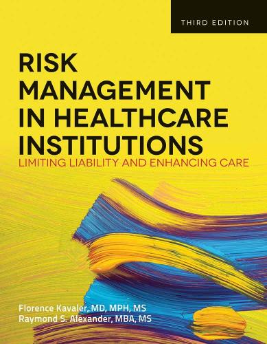 Risk Management in Health Care Institutions: Limiting Liability and Enhancing Care(English)