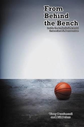 From Behind the Bench: Inside the Basketball Scandal That Rocked St. Bonaventure(English)