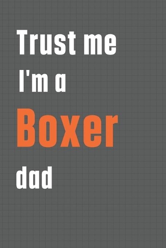 Trust me I'm a Boxer dad