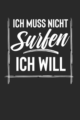 Ich Muss Nicht Surfen Ich Will