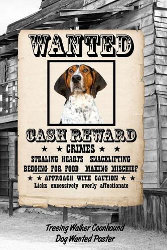 Treeing Walker Coonhound Dog Wanted Poster: Classic Style Blank Cookbook Recipes & Notes Featuring 120 Pages 6x9