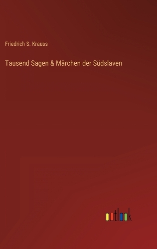 Tausend Sagen & Märchen der Südslaven