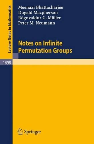 Notes on Infinite Permutation Groups: (1698 Lecture Notes in Mathematics)