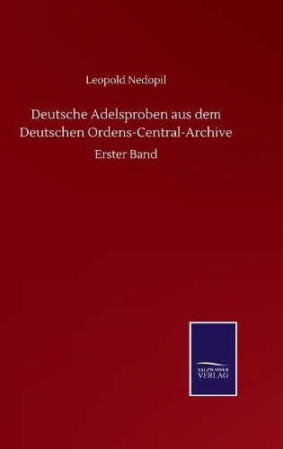 Deutsche Adelsproben aus dem Deutschen Ordens-Central-Archive