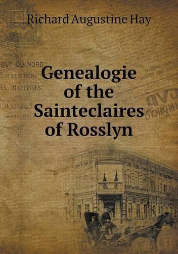 Genealogie of the Sainteclaires of Rosslyn
