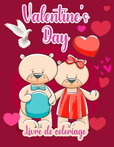 Saint-Valentin: Un livre de coloriage très mignon pour les petites filles et les garçons avec des images mignonnes et amusantes de la Saint-Valentin: coeurs, bonbon