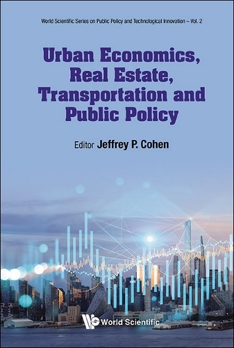 Urban Economics, Real Estate, Transportation And Public Policy
