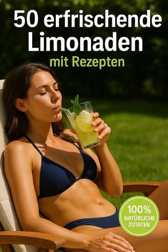 50 erfrischende Limonaden