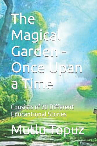 The Magical Garden - Once Upan a Time: Consists of 20 Different Educantional Stories