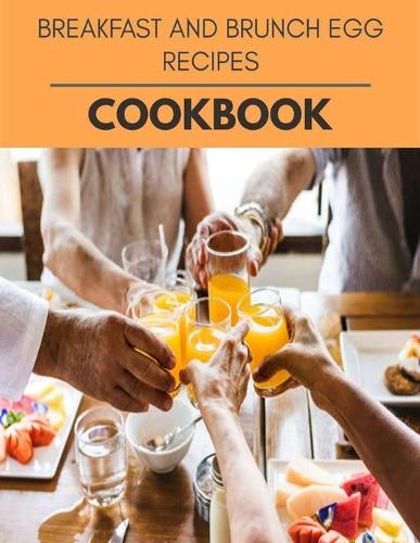 Breakfast And Brunch Egg Recipes Cookbook