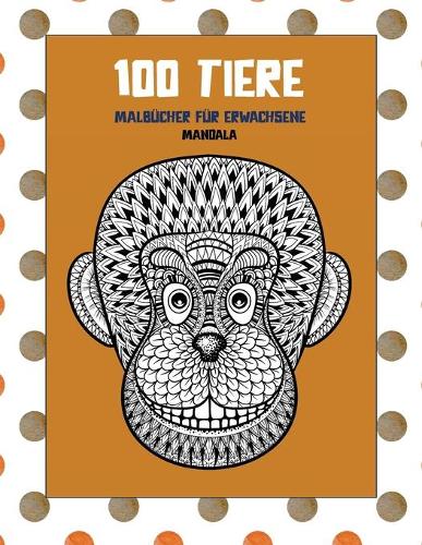 Malbücher für Erwachsene - Mandala - 100 Tiere
