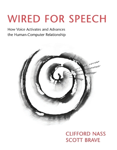 Wired for Speech: How Voice Activates and Advances the Human-Computer Relationship(Wired for Speech)
