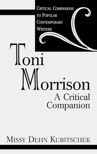 Toni Morrison: A Critical Companion(Critical Companions to Popular Contemporary Writers)