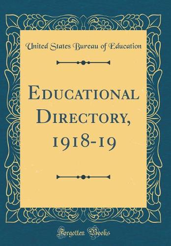Educational Directory, 1918-19 (Classic Reprint)