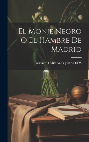 Monje Negro O El Hambre De Madrid
