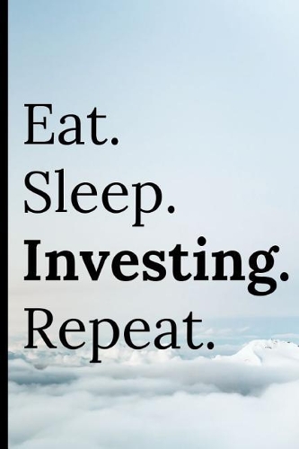 Eat Sleep Investing Repeat