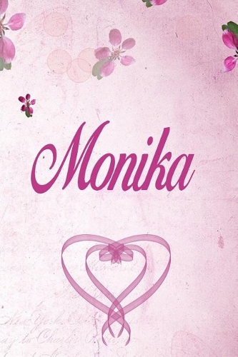 Monika: Personalized Name Notebook/Journal Gift For Women & Girls 100 Pages (Pink Floral Design) for School, Writing Poetry, Diary to Write in, Gratitude Wr