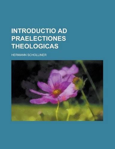 Introductio Ad Praelectiones Theologicas