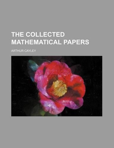 The Collected Mathematical Papers