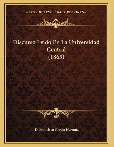 Discurso Leido En La Universidad Central (1865)