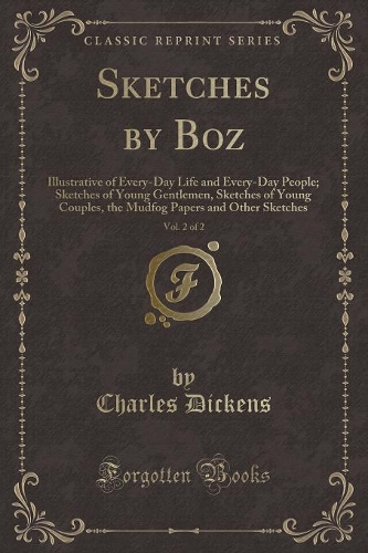 Sketches by Boz, Vol. 2 of 2