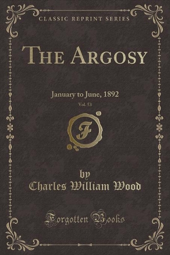 The Argosy, Vol. 53: January to June, 1892 (Classic Reprint)(English)