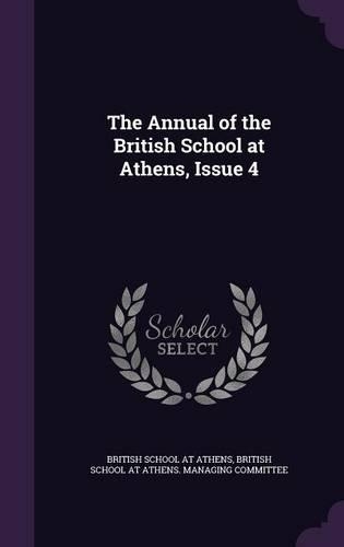 The Annual of the British School at Athens, Issue 4