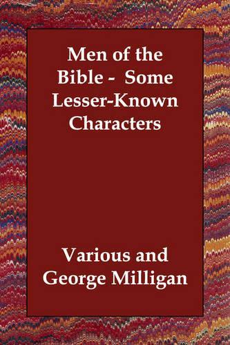 Men of the Bible - Some Lesser-Known Characters