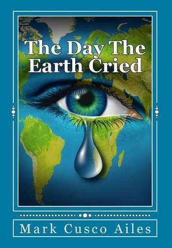The Day the Earth Cried