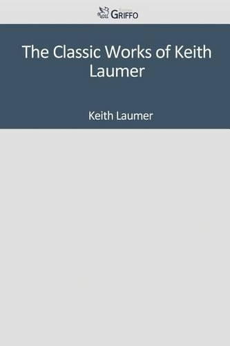 The Classic Works of Keith Laumer
