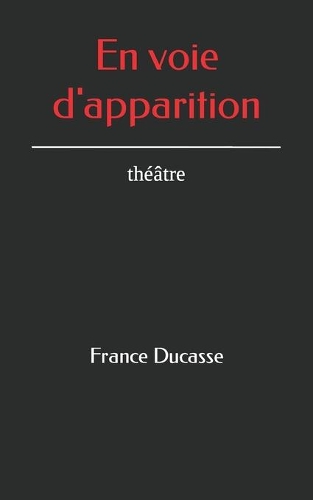 En voie d'apparition: théâtre