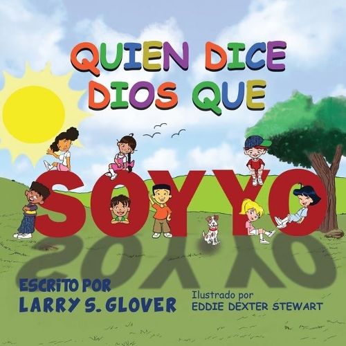 Quien Dice Dios Que Soy Yo: (3 Las Series de Apoderamiento de Los Ninos)