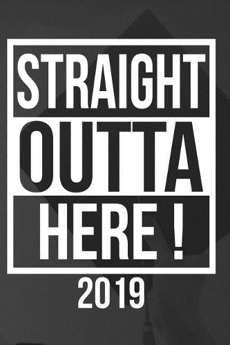 Straight Outta Here 2019