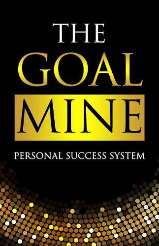 The Goal Mine: Personal Success System