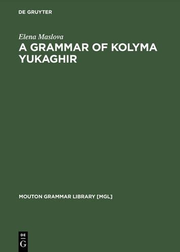 A Grammar of Kolyma Yukaghir: (English)