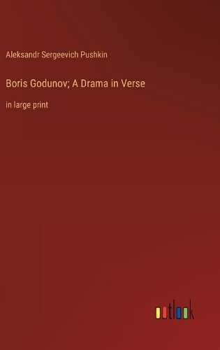 Boris Godunov; A Drama in Verse