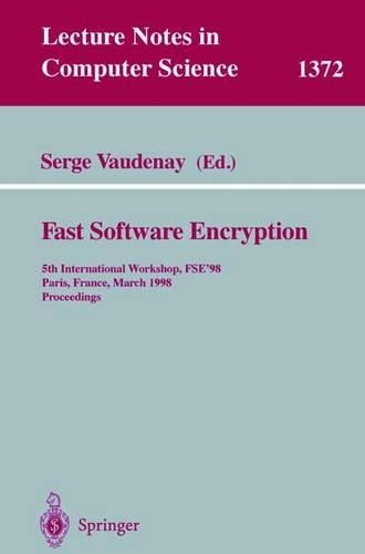 Fast Software Encryption: 5th International Workshop, FSE ’98, Paris, France, March 23–25, 1998, Proceedings(1372 Lecture Notes in Computer Science)