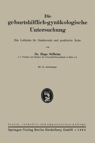 Die geburtshilflich-gynäkologische Untersuchung: Ein Leitfaden für Studierende und praktische Ärzte(German)