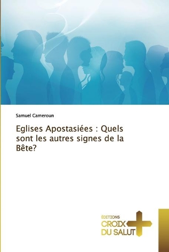 Eglises Apostasiées: Quels sont les autres signes de la Bête?