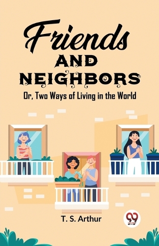 Friends and NeighborsOr, Two Ways of Living in the World (Edition2023)