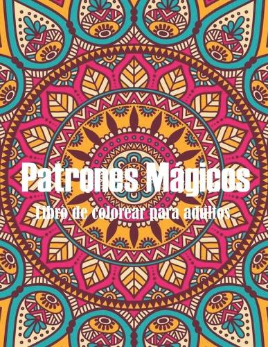 Patrones Mágicos Libro de colorear para adultos