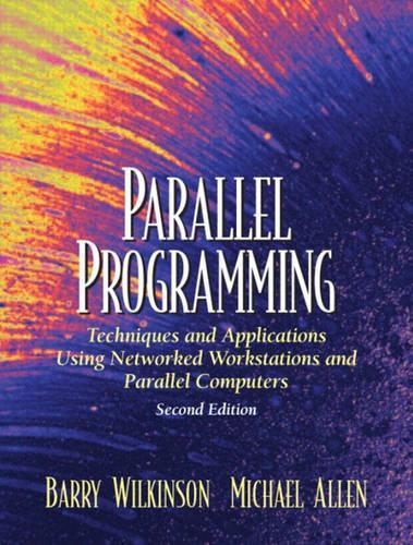Parallel Programming: Techniques and Applications Using Networked Workstations and Parallel Computers: International Edition(English)